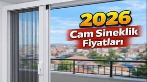 Cam sineklik fiyatları 2026 